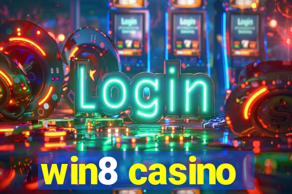 win8 casino